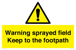 Warning sprayed field Keep to the footpath